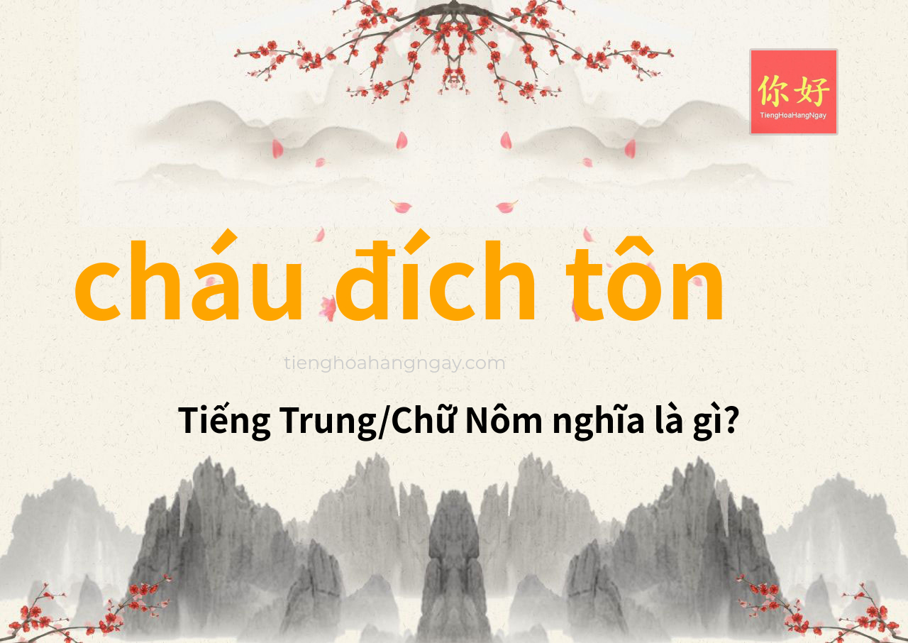 cháu đích tôn tiếng Trung là gì?